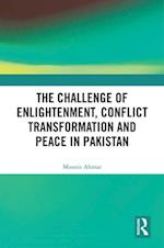 Challenge of Enlightenment, Conflict Transformation and Peace in Pakistan