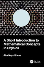 Short Introduction to Mathematical Concepts in Physics