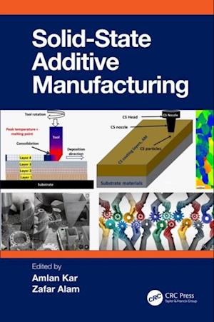 Solid State Additive Manufacturing