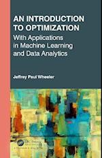 Introduction to Optimization with Applications in Machine Learning and Data Analytics