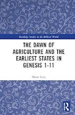 Dawn of Agriculture and the Earliest States in Genesis 1-11