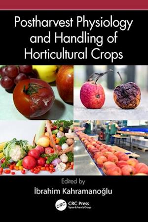 Postharvest Physiology and Handling of Horticultural Crops