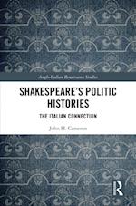 Shakespeare's Politic Histories