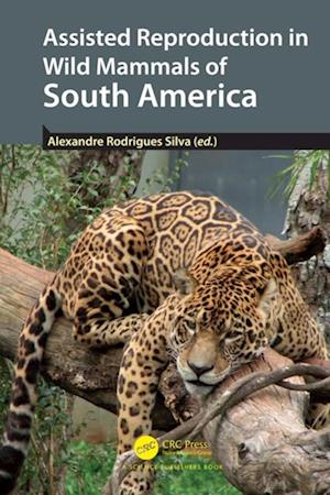 Assisted Reproduction in Wild Mammals of South America