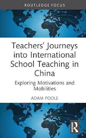 Teachers' Journeys into International School Teaching in China