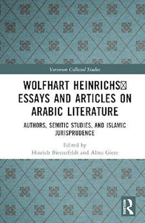 Wolfhart Heinrichs' Essays and Articles on Arabic Literature