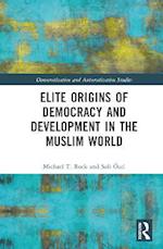 Elite Origins of Democracy and Development in the Muslim World
