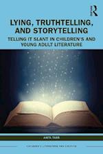 Lying, Truthtelling, and Storytelling in Children's and Young Adult Literature