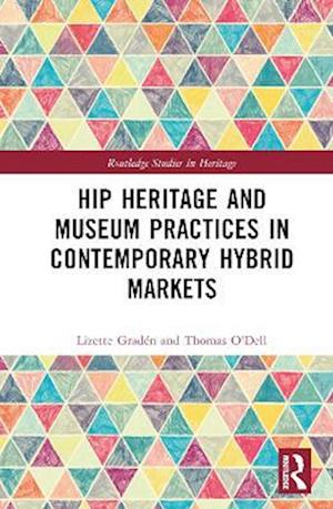 Hip Heritage and Museum Practices in Contemporary Hybrid Markets