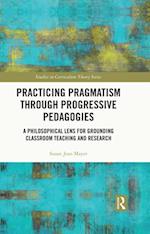 Practicing Pragmatism through Progressive Pedagogies