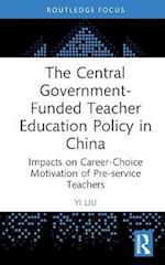Central Government-Funded Teacher Education Policy in China