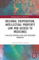 Regional Cooperation, Intellectual Property Law and Access to Medicines