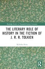 Literary Role of History in the Fiction of J. R. R. Tolkien