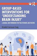 Group-Based Interventions for 'Understanding Brain Injury'