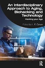 Interdisciplinary Approach to Aging, Biohacking and Technology