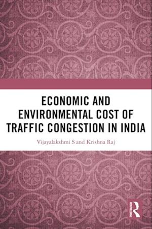 Economic and Environmental Cost of Traffic Congestion in India