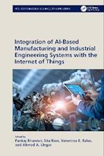 Integration of AI-Based Manufacturing and Industrial Engineering Systems with the Internet of Things