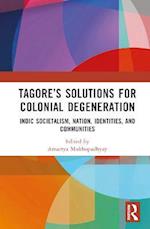 Tagore’s Solutions for Colonial Degeneration