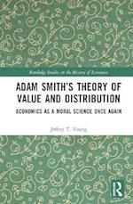 Adam Smith's Theory of Value and Distribution