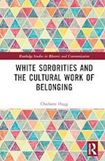 White Sororities and the Cultural Work of Belonging