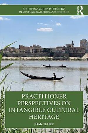 Practitioner Perspectives on Intangible Cultural Heritage