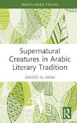 Supernatural Creatures in Arabic Literary Tradition