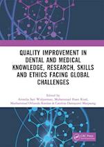 Quality Improvement in Dental and Medical Knowledge, Research, Skills and Ethics Facing Global Challenges