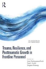 Trauma, Resilience, and Posttraumatic Growth in Frontline Personnel