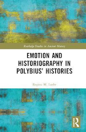 Emotion and Historiography in Polybius' Histories