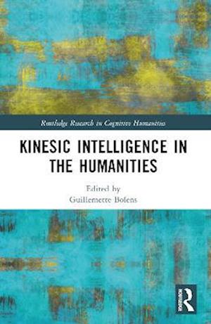 Kinesic Intelligence in the Humanities