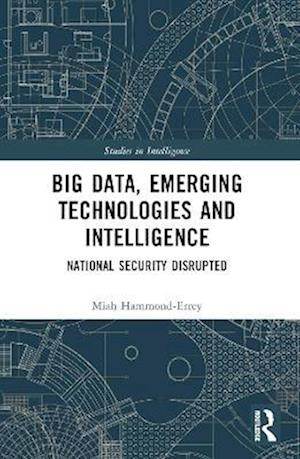 Big Data, Emerging Technologies and Intelligence