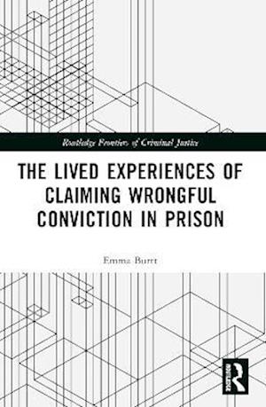 Lived Experiences of Claiming Wrongful Conviction in Prison