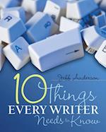 10 Things Every Writer Needs to Know