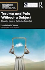 Trauma and Pain Without a Subject