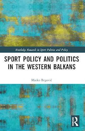 Sports Policy and Politics in the Western Balkans