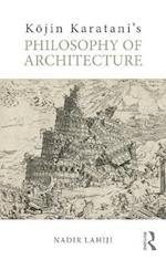 Kojin Karatani's Philosophy of Architecture