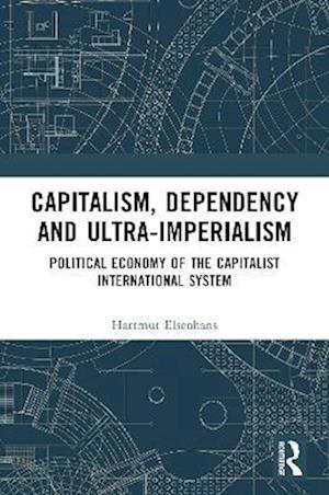 Capitalism, Dependency and Ultra-Imperialism