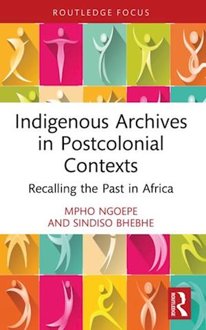 Indigenous Archives in Postcolonial Contexts