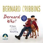Bernard Who?