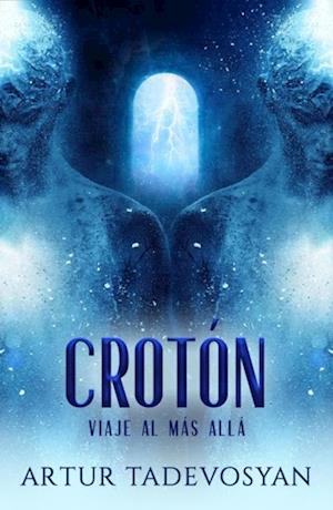 Croton: Viaje Al Mas Alla