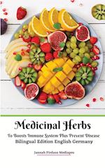 Medicinal Herbs To Boosts Immune System Plus Prevent Disease Bilingual Edition English Germany 