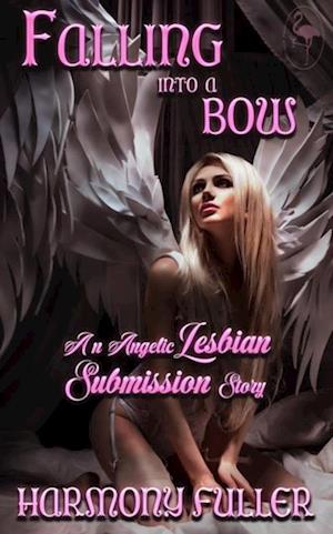 Falling into a Bow: An Angelic Lesbian Submission Story