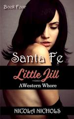 Santa Fe (Book 4 of 'Little Jill: A Western Whore')