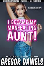 I Became My Man-Eating Aunt!