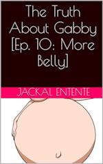 Truth About Gabby [Episode 10: More Belly]