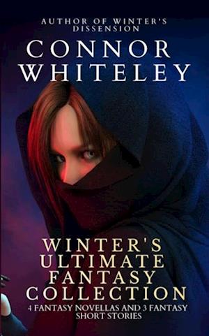 Winter's Ultimate Fantasy Collection: 4 Fantasy Novellas and 3 Fantasy Short Stories