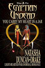 Egyptian Undead: You Carry My Heart in a Jar (Light-Hearted Paranormal Romance)