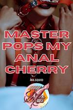 Master Pops My Anal Cherry