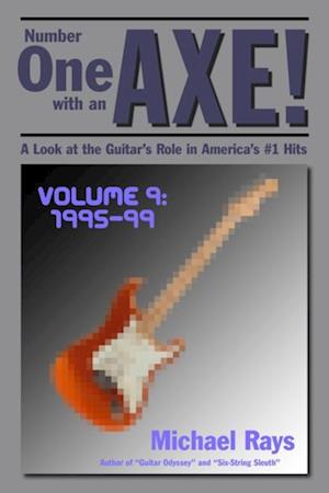 Number One with an Axe! A Look at the Guitar's Role in America's #1 Hits, Volume 9, 1995-99