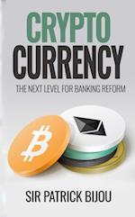 Cryptocurrency: The Next Level for Banking Reform